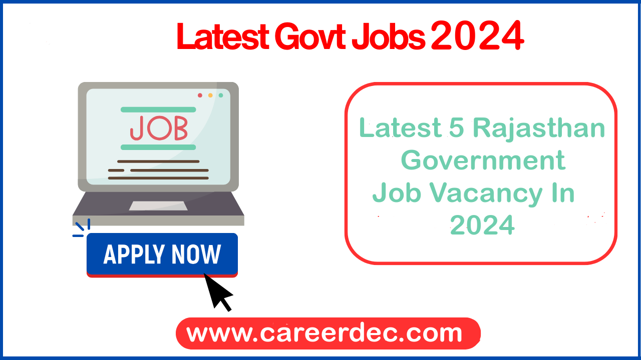 Latest 5 Rajasthan Government Job Vacancy In 2024