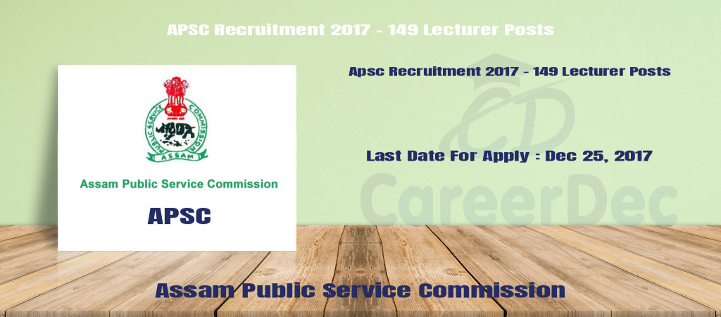 APSC Recruitment 2017 – 149 Lecturer Posts Cover Image