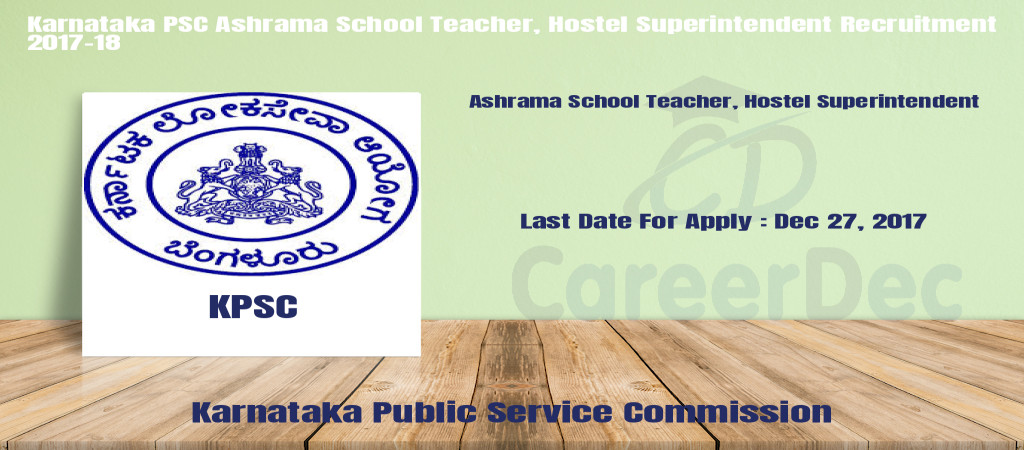 Karnataka PSC Ashrama School Teacher, Hostel Superintendent Recruitment 2017-18 Cover Image