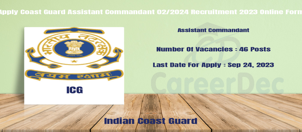 Apply Coast Guard Assistant Commandant 02/2024 Recruitment 2023 Online Form Cover Image