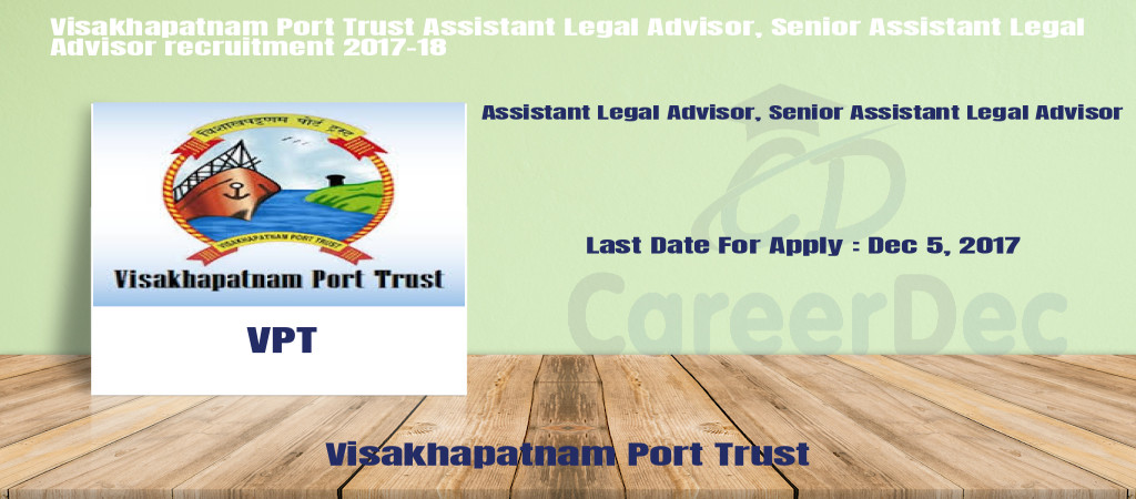 Visakhapatnam Port Trust Assistant Legal Advisor, Senior Assistant Legal Advisor recruitment 2017-18 Cover Image