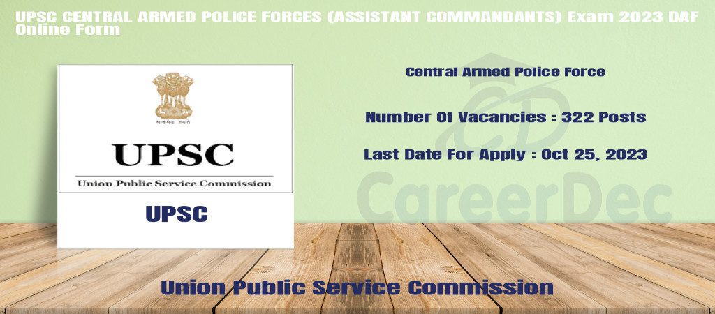 UPSC CENTRAL ARMED POLICE FORCES (ASSISTANT COMMANDANTS) Exam 2023 DAF Online Form Cover Image