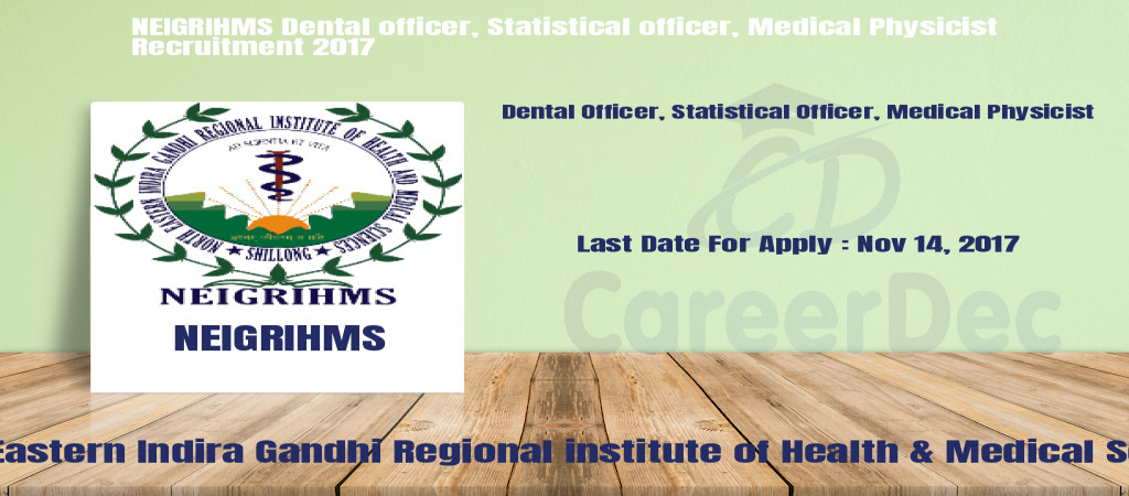 NEIGRIHMS Dental officer, Statistical officer, Medical Physicist Recruitment 2017 Cover Image