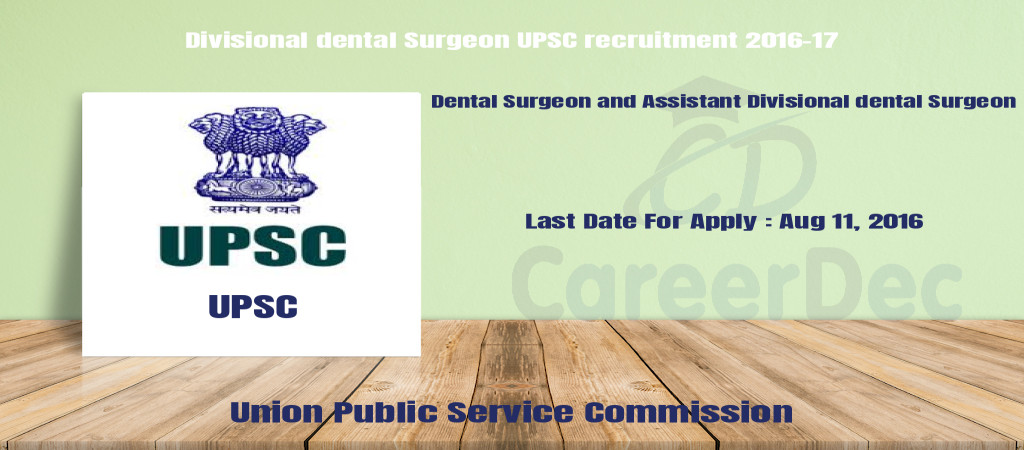 Divisional dental Surgeon UPSC recruitment 2016-17 Cover Image
