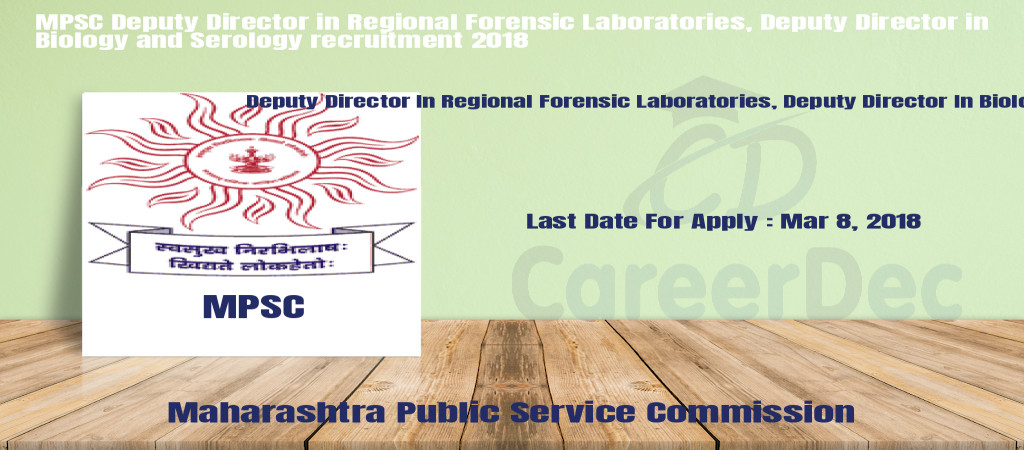 MPSC Deputy Director in Regional Forensic Laboratories, Deputy Director in Biology and Serology recruitment 2018 Cover Image