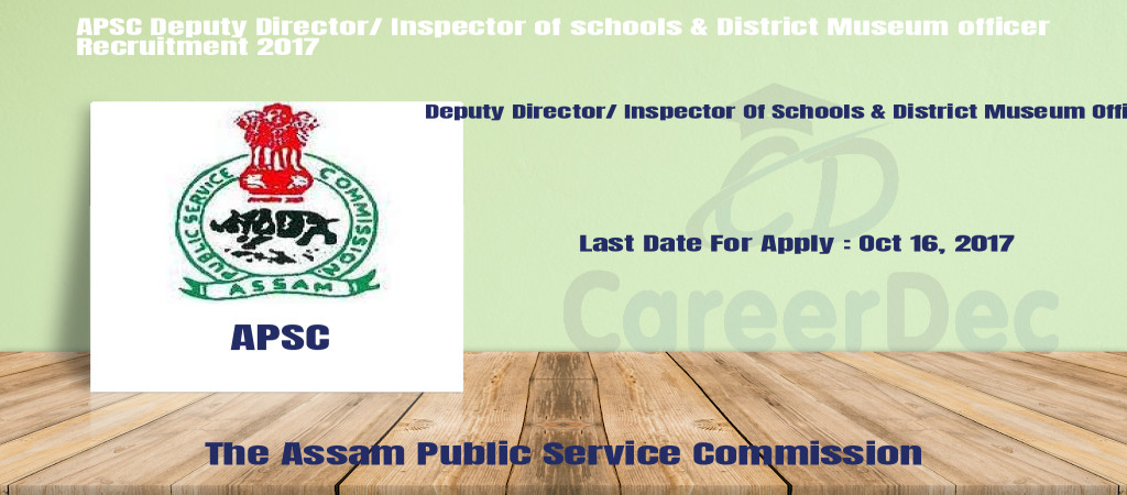 APSC Deputy Director/ Inspector of schools & District Museum officer Recruitment 2017 Cover Image