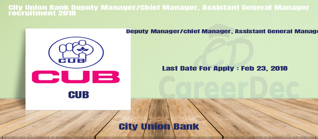 City Union Bank Deputy Manager/Chief Manager, Assistant General Manager recruitment 2018 Cover Image