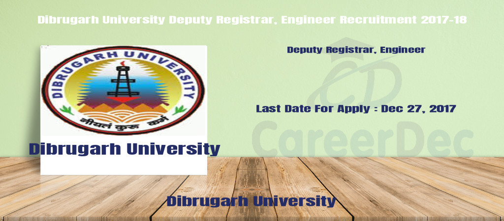 Dibrugarh University Deputy Registrar, Engineer Recruitment 2017-18 Cover Image