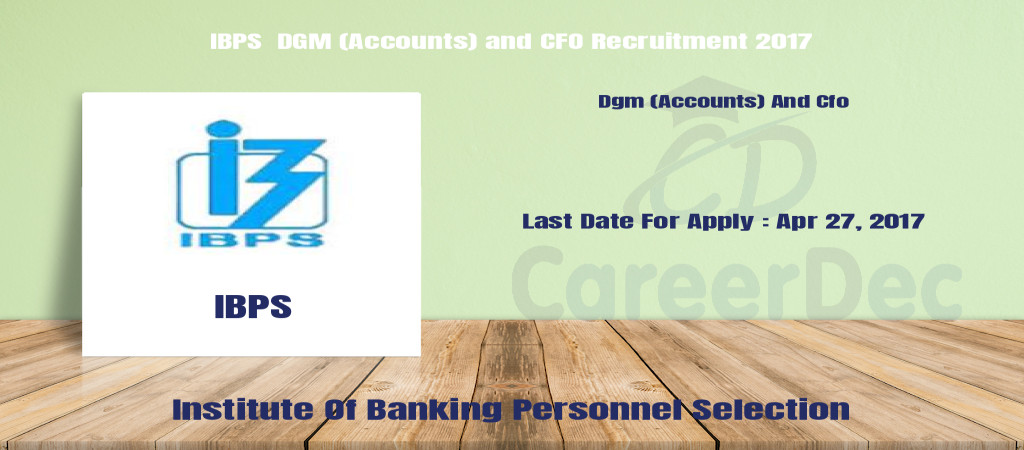 IBPS  DGM (Accounts) and CFO Recruitment 2017 Cover Image