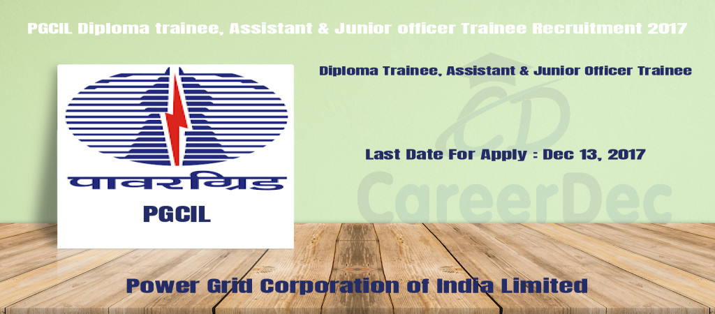 PGCIL Diploma trainee, Assistant & Junior officer Trainee Recruitment 2017 Cover Image