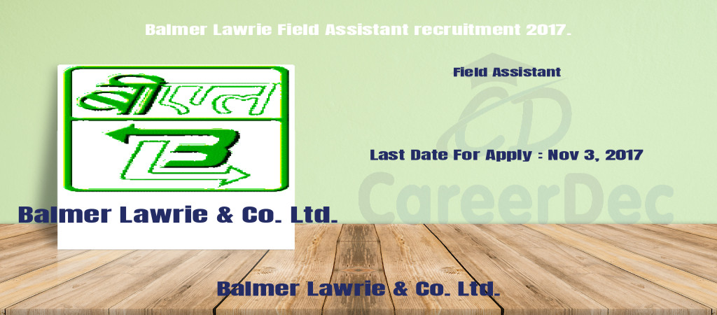 Balmer Lawrie Field Assistant recruitment 2017. Cover Image