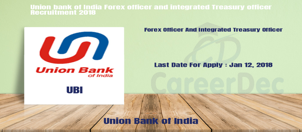 Union bank of India Forex officer and integrated Treasury officer Recruitment 2018 Cover Image