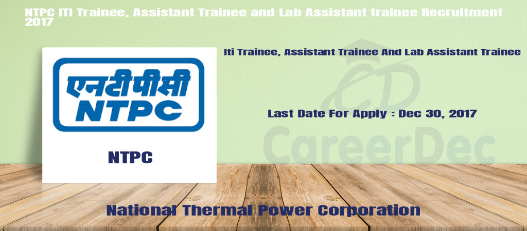 NTPC ITI Trainee, Assistant Trainee and Lab Assistant trainee Recruitment 2017 Cover Image