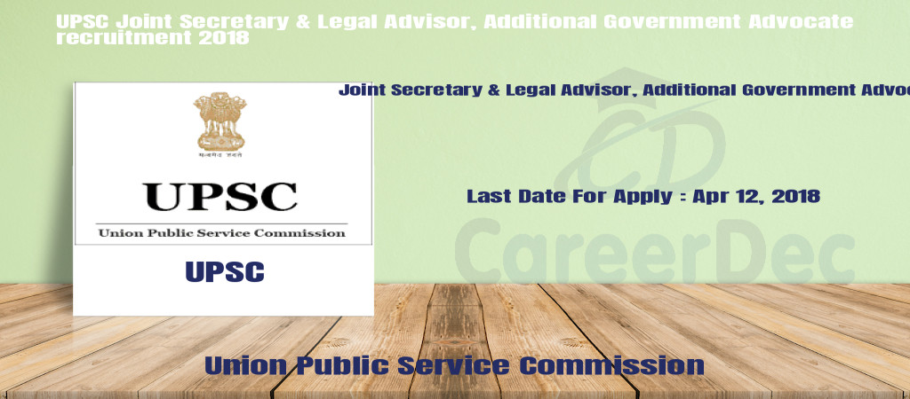 UPSC Joint Secretary & Legal Advisor, Additional Government Advocate recruitment 2018 Cover Image