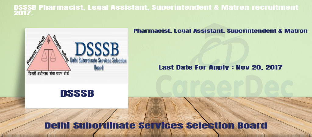 DSSSB Pharmacist, Legal Assistant, Superintendent & Matron recruitment 2017. Cover Image