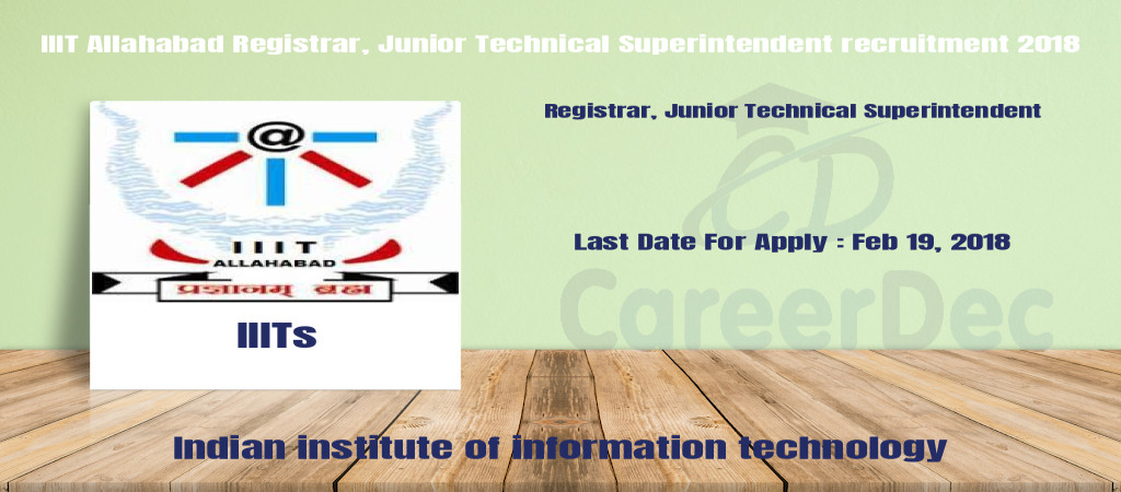 IIIT Allahabad Registrar, Junior Technical Superintendent recruitment 2018 Cover Image