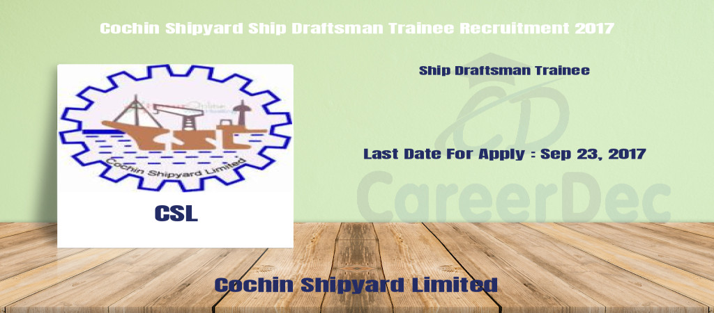 Cochin Shipyard Ship Draftsman Trainee Recruitment 2017 Cover Image