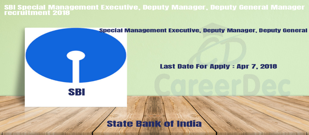 SBI Special Management Executive, Deputy Manager, Deputy General Manager recruitment 2018 Cover Image