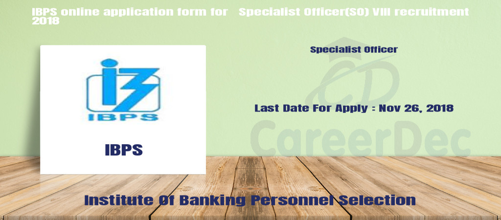 IBPS online application form for   Specialist Officer(SO) VIII recruitment 2018 Cover Image