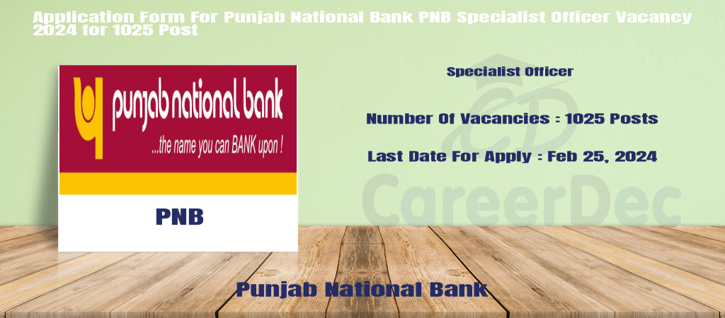 Application Form For Punjab National Bank PNB Specialist Officer Vacancy 2024 for 1025 Post Cover Image