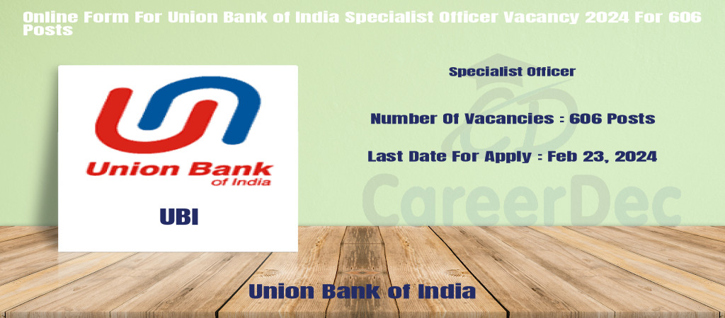 Online Form For Union Bank of India Specialist Officer Vacancy 2024 For 606 Posts Cover Image