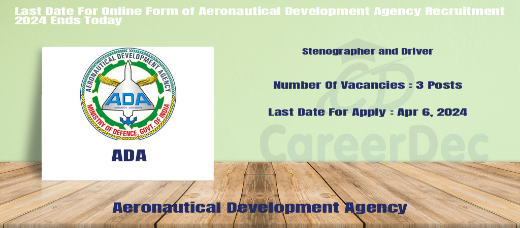 Last Date For Online Form of Aeronautical Development Agency Recruitment 2024 Ends Today  Cover Image