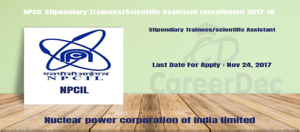 NPCIL Stipendiary Trainees/Scientific Assistant recruitment 2017-18. Cover Image