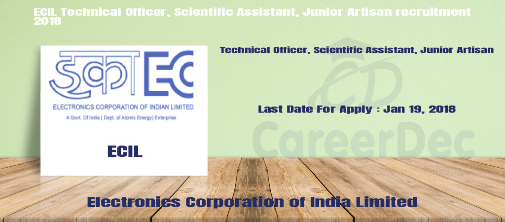 ECIL Technical Officer, Scientific Assistant, Junior Artisan recruitment 2018 Cover Image