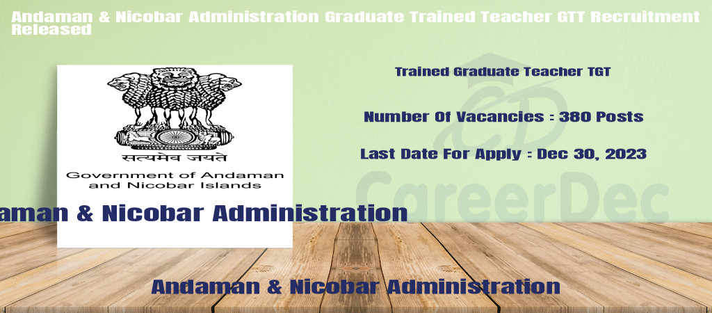 Andaman & Nicobar Administration Graduate Trained Teacher GTT Recruitment Released Cover Image