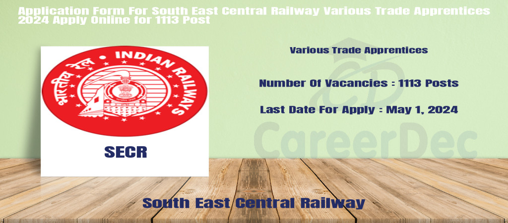 Application Form For South East Central Railway Various Trade Apprentices 2024 Apply Online for 1113 Post Cover Image